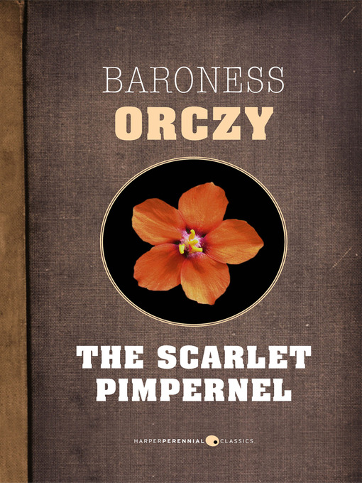 Title details for The Scarlet Pimpernel by Baroness Emmuska Orczy - Wait list